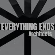 Architects Everything Ends Unofficial Lyric Video