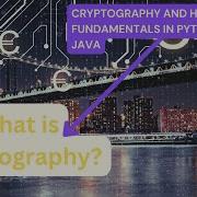 What Is Cryptography Cryptography And Hashing Fundamentals In Python And Java
