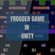 Frogger Game In Unity Zigurous