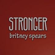 Britney Spears Stronger Lyrics