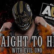 STRAIGHT TO HELL AEW S Evil Uno