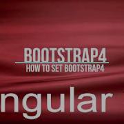 How To Set Up Bootstrap 4 Environment In Angular 8