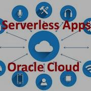 Getting Started With Serverless Apps On Oracle Cloud Infrastructure