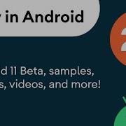 Now In Android 20 Android 11 Beta Samples Articles Videos And More