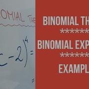 Binomial Theorem Binomial Expansions Example 2