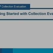 Getting Started With Collection Evaluation