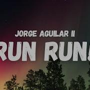 Jorge Aguilar II Run Run Lyrics TikTok Song Run Run Crash The System Run Run From Freddy