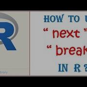 Loops In R How To Use Next And Break In R