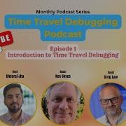 Podcast Time Travel Debugging Ep1 Introduction