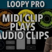 Loopy Pro V2 Tutorial 50 Use MIDI Clip To Play Multiple Audio Clips