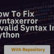 How To Fix Syntaxerror Invalid Syntax In Python