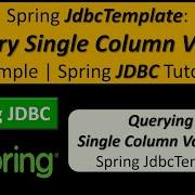 Spring JdbcTemplate Query Single Column Value Example Spring JDBC Tutorial