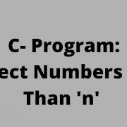 C Program To Generate Perfect Number Less Than N