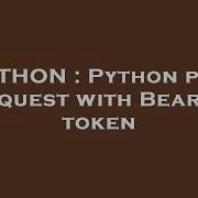 PYTHON Python Post Request With Bearer Token