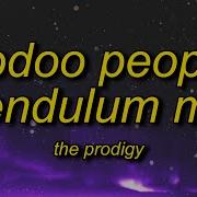 The Prodigy Vodoo People Pendulum Mix