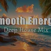 Smooth Energy Uplifting Chill House Mix For Positive Energy