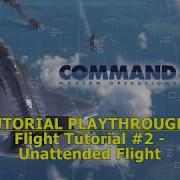 Command Modern Operations Flight Tutorial 2 Unattended Flight
