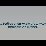 Как перенаправить Non Www URL на Www с помощью Htaccess через CPanel Пошаговое руководство A