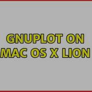 Gnuplot On Mac OS X Lion