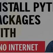 Python Package Offline Installations Made Easy In Just 10 Minutes