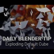 Daily Blender Secrets Exploding Default Cube