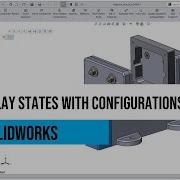 SOLIDWORKS Using Display States With Configurations