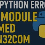 Fix Python Error No Module Named Win32com 100 Working Solution Python Pythonprogramming Like