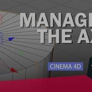 Tips On The Object Axis In Cinema 4D Trupixl Ep 008