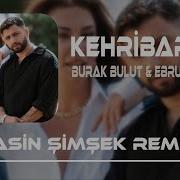Burak Bulut Ebru Yaşar Kehribar Yasin Şimşek Remix Oy Oy Yedi Beni Ömrümden Deli Deli