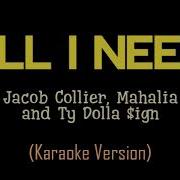Jacob Collier Mahalia Ty Dolla Ign All I Need Karaoke Version