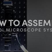 How To Assemble A 120i Microscope System