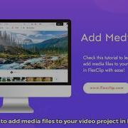 How To Add Media Files To Your FlexClip Video Project
