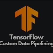 TensorFlow Tutorial 1 Custom Data Pipeline