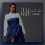 Ebru Yaşar Ben Bilmem