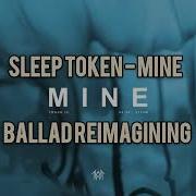 Sleep Token Mine Ballad Reimagining Sleeptoken Ballad Reimagining