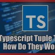 Typescript Tuple Types And Arrays Strong Typing