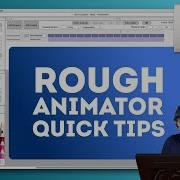 Rough Animator Quick Tips Edit Multiple Button Tricks