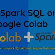 Spark SQL On Google Colab Easiest Way To Run SQL In Browser Without Installation On Any Device