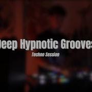 Deep Hypnotic Grooves Techno Sessions Vol 1