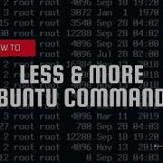 Less And More Command In Ubuntu