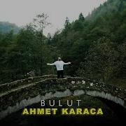 AHMET KARACA BULUT
