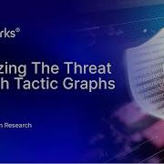 Visualizing The Threat Through Tactic Graphs