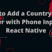 How To Add A Country Code Picker With Phone Input In React Native