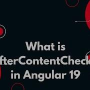 36 Angular 19 Tutorial How To Use NgAfterContentChecked For Content Updates
