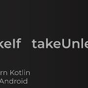 Learn Kotlin For Android TakeIf TakeUnless Lesson 27