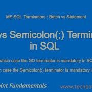 GO Vs Semicolon Terminator Batch Terminator Vs Statement Terminator TechPointFundamentals