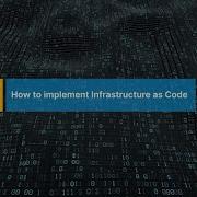 How To Implement Infrastructure As Code