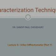 Characterization Techniques Lecture 5 X Ray Diffractometer Part 1