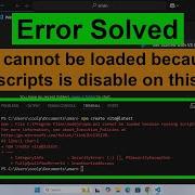 C Program Files Nodejs Npm Ps1 Cannot Be Loaded Because Running Scripts Is Disabled On This System