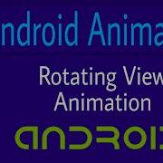 Android Animation Rotating View Animation Using Xml